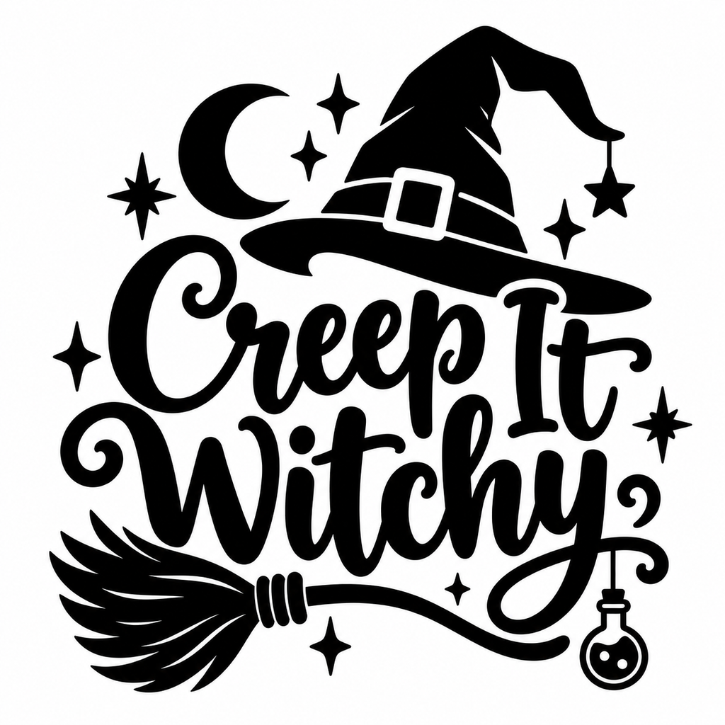 Black script text reading Creep It Witchy with a buckled witch hat on top, a crescent moon, sparkle stars, a hanging star, a broomstick underneath and a small hanging potion bottle