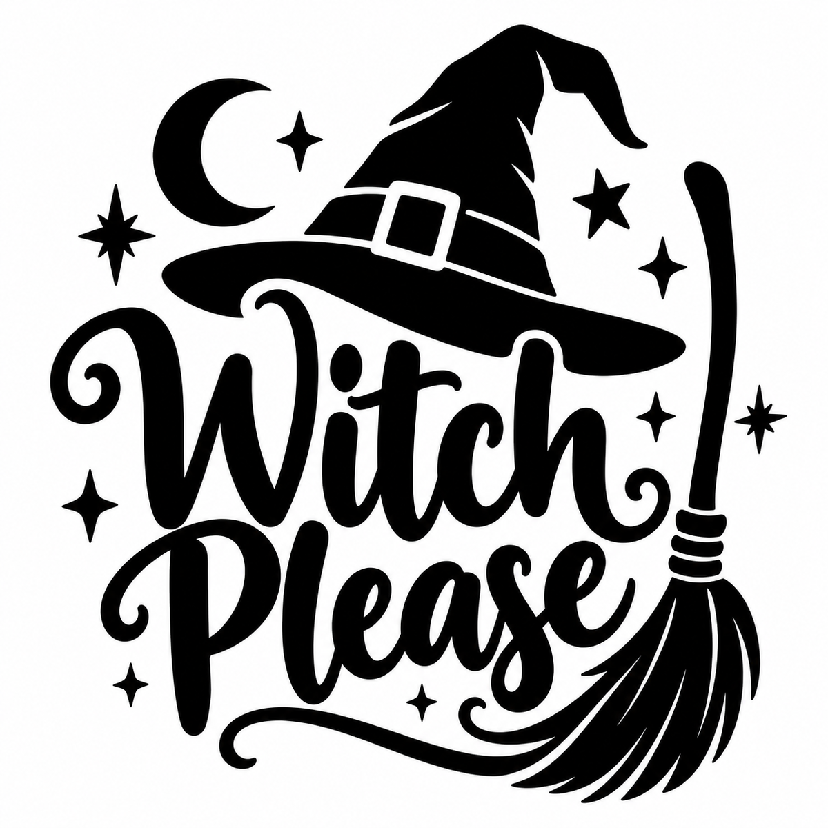Black witch hat with a buckle above swirly script text reading Witch Please, with a broomstick, crescent moon, stars and sparkles
